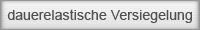 Dauerelastische Verfugungen